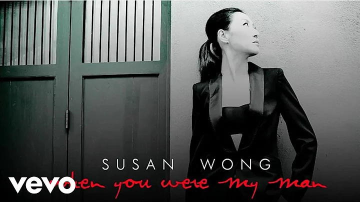 Susan Wong - When You Were My Man (audio)