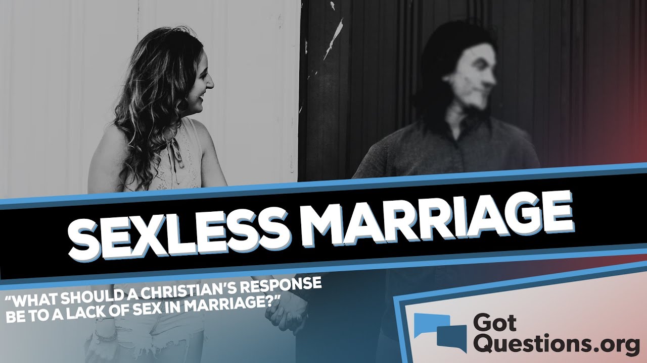 What should be a Christians response to a lack of sex in marriage (a sexless marriage)? GotQuestions pic