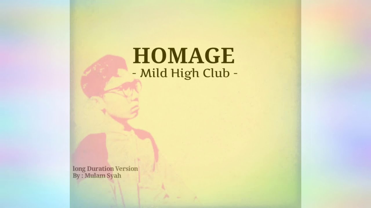 Homage mild high club. Homage by mild High. Homage Lyrics. Mild High Club homage Speed up.