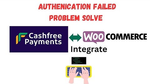 Cashfree Payment Getaway: Authentication Failed Problem Solved