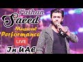 Farhan Saeed Musical Performance LIVE In UAE - AUS - Exclusively On Selfie Tv !!