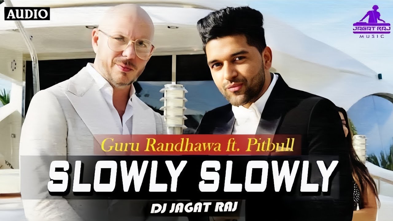 Dj Jagat Raj ➤  Slowly Slowly🎻💗Official Remix💞❤Guru Randhawa F.t Pitbull 2024 Mix💗🎻Dj Jagat Raj