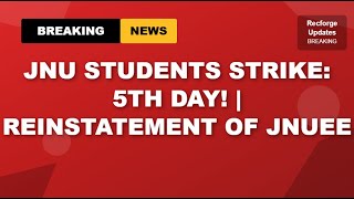 JNU Students Union Hunger Strike | Reinstatement of JNUEE for PhD Admissions
