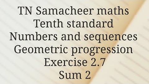 TN Samacheer maths/Tenth standard/ Numbers and sequences/Exercise 2.7
