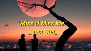 Miss U Miss Me - Just Stef (Lyrics)