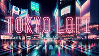tokyo rain 🇯🇵 City Lofi 🌃 lofi hip-hop ~~ [Lofi to Chill/Study/Vibe]