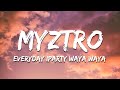 Myztro Everyday IParty Waya Waya Ft Dr Peppa Lady Du ShaunMusiQ Ftears Lyrics Myztro Everyday IParty Waya Waya Ft Dr Peppa Lady Du ShaunMusiQ Ftears Lyrics