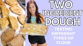 MAKING TWO INGREDIENT DOUGH WITH DIFFERENT FLOURS