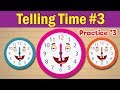 Learn to Tell Time #3 | Telling the Time Practice for Children | What's the Time? | Fun Kids English