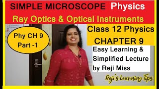 SIMPLE MICROSCOPE Ray Optics & Optical Instruments Class 12 Physics CH 9 | Simplified Lecture Part 1