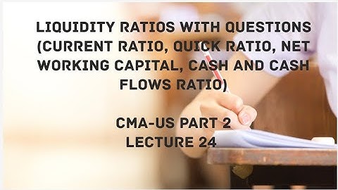 Liquidity Ratios | Complete Liquidity Ratios With Practice Questions | CMA (US)-PART 2 Lec 24