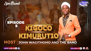 BEST OF KIGOCO KIMURUTIO BY JOHN WA GITHOMO BAND  [EPISODE 5]
