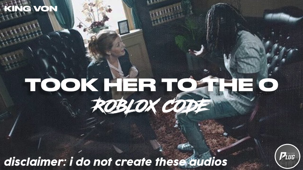 Roblox Id Code King Von Took Her To The O Youtube - kodak there he go id code roblox