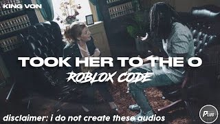 Roblox Id Code King Von Took Her To The O Youtube - go crazy roblox id code