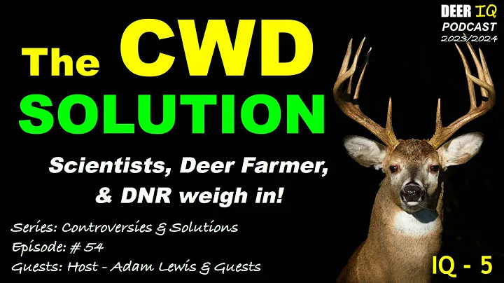 The CWD Solution - Scientists, Deer Farmer, & DNR Weigh In!