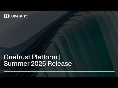 Feature overview for OneTrust Platform features in the OneTrust Summer Release 2026