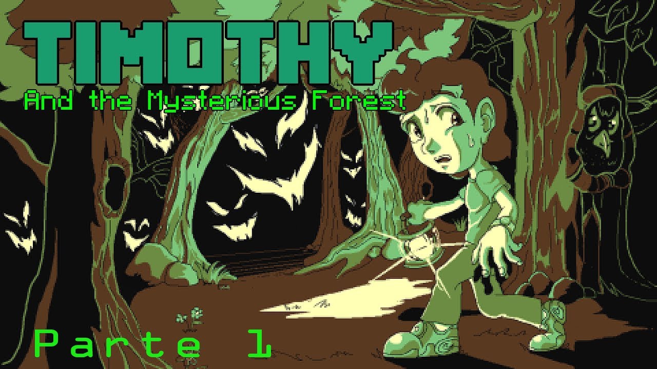Timothy and Mysterious Forest - Parte 1