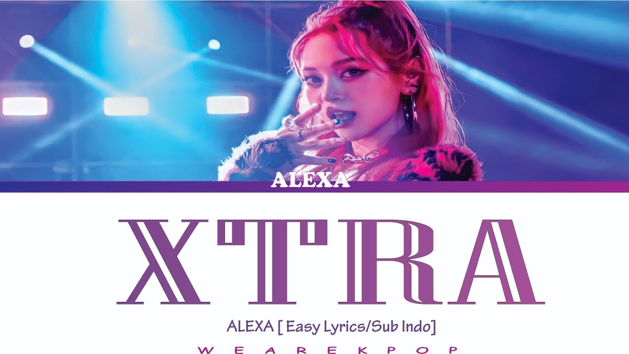 ALEXA (알렉사) XTRA (Feat. BM of KARD) Easy Lyrics/Sub Indo YouTube