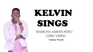 Kelvin Sings - Mamuna Amene Ndili