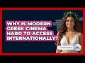 Why Is Modern Greek Cinema Hard To Access Internationally? - Talking Greece