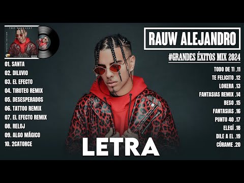 Rauw Alejandro Mix 2024 Letra Lyrics Mejores Canciones De Rauw Alejandro Grandes Éxitos Mix 2024