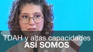 Así somos | TDAH y altas capacidades