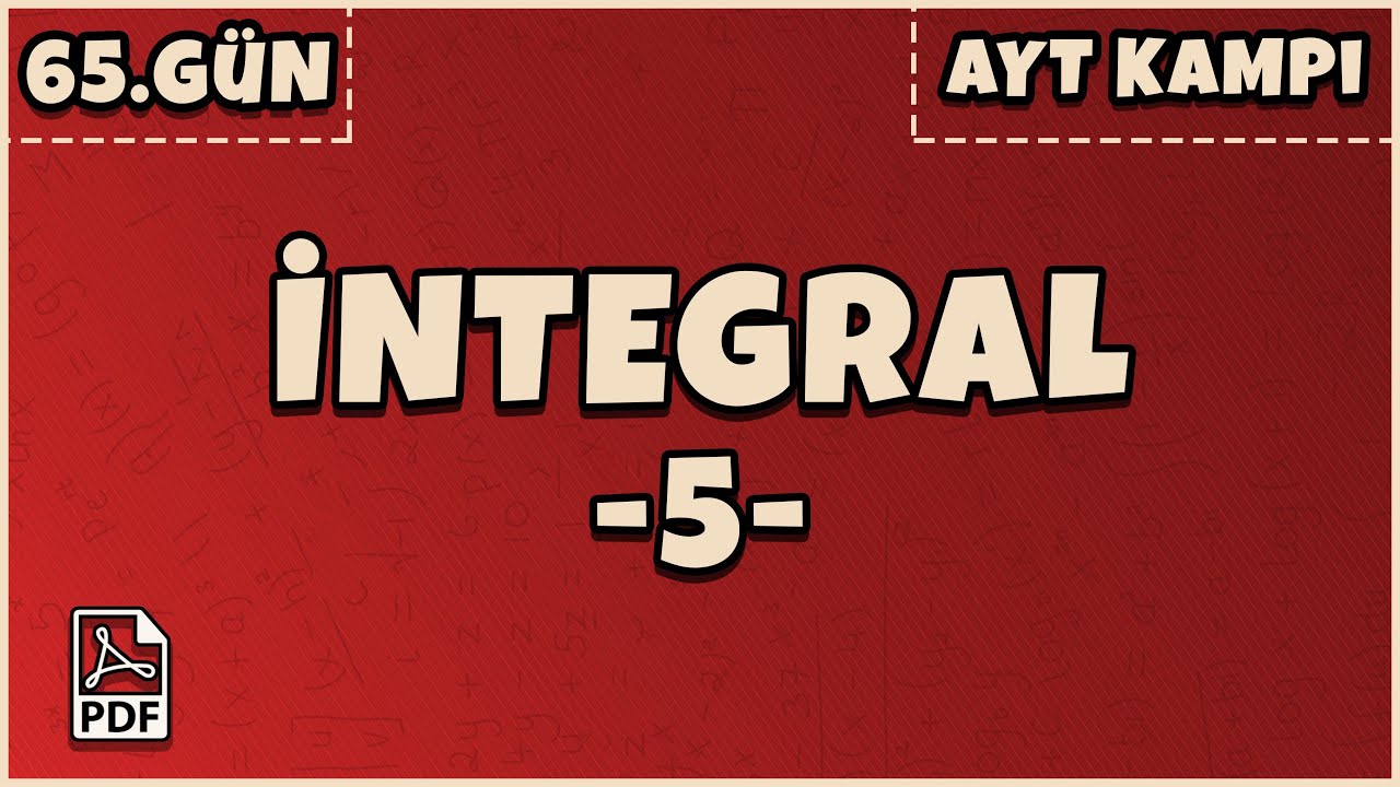 65.Gün / İntegral-5 (70 Günde #AYT Kampı) (PDF)