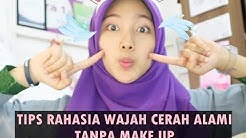 RAHASIA! TIPS WAJAH CERAH ALAMI DAN SEHAT TANPA MAKE UP | Syifa Tips 2 - Durasi: 9.50. 