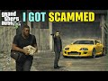 I GOT SCAMMED IN GTA 5...