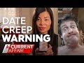 Date creep warning | A Current Affair