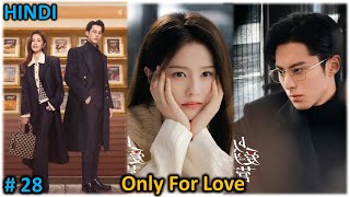 CEO  Reporter Girl |Ep 28| Only For Love (2023) | Chinese Drama in Hindi Explanation