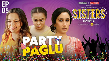 Sisters Season 2 | EP05 - Everything is Planned | Ft. Ahsaas Channa & Namita Dubey