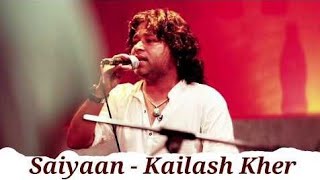 Saiyaan unplugged Song | kailash kher | YT music #ytmusic