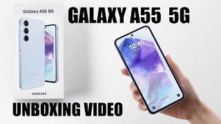အမိုက်စား Build Quality နဲ့ Samsung Galaxy A55 Unboxing Video