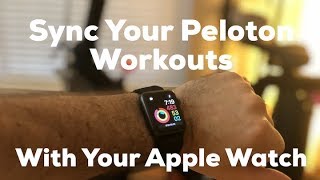 Sync Your Peloton Workouts With Your Apple Watch