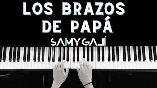 Video thumbnail of "LOS BRAZOS DE PAPÁ | 🎹 Piano Instrumental Cover | Grupo Grace | Samy Galí"