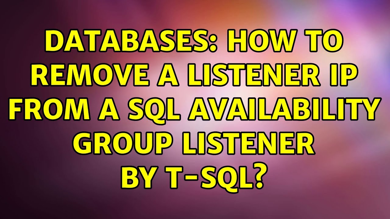 Databases How To Remove A Listener IP From A SQL Availability Group databases-how-to-remove-a-listener-ip-from-a-sql-availability-group