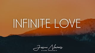 Infinite Love // Piano Instrumental Worship // Soaking Worship