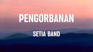Setia Band - Pengorbanan | Lirik Lagu