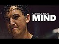 Control your mind  motivational speech compilation