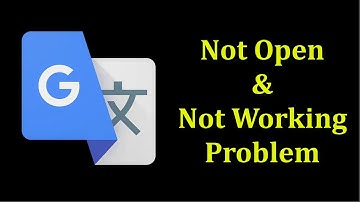 How To Fix Google Translate Not Open Problem Android & Ios || Fix Google Translate Not Working Error