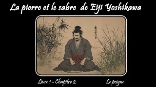 La pierre et le sabre Livre 1 La terre ~ Chapitre 2 Le peigne