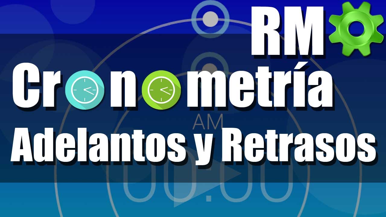 Cronometría - Adelantos y Retrasos - Ejercicios Resueltos