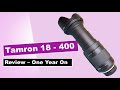 TAMRON 18-400 Di II VC HLD - Lens Review One Year On