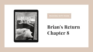 Brian's Return Chapter 8// by Gary Paulsen