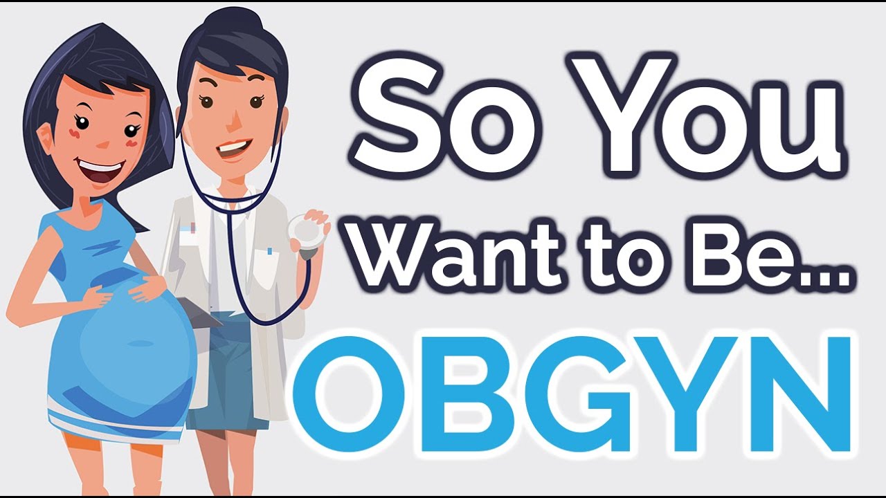 So You Want To Be An Ob/Gyn [Ep. 22]
