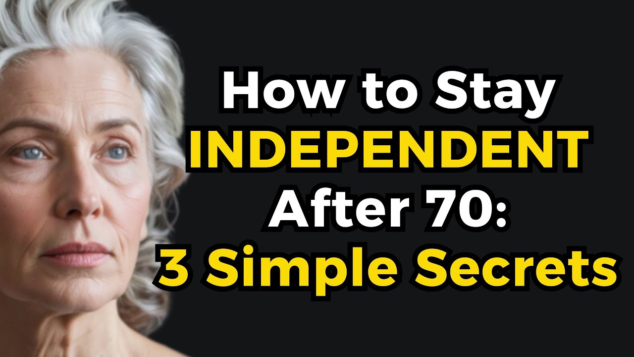How to Stay INDEPENDENT After 70: 3 Simple Secrets | Elderly Wisdom