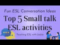 Top 5 small talk esl activities  fun esl conversation ideas