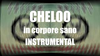 Cheloo - in corpore sano [INSTRUMENTAL]