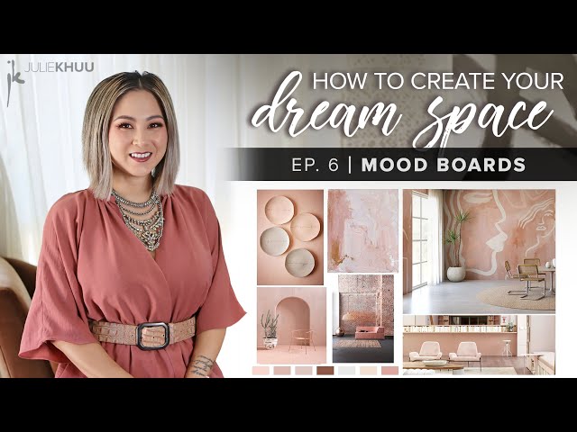 HOW TO CREATE YOUR DREAM SPACE: How to Create a Mood Board (Episode 6) class=